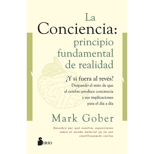 LA CONCIENCIA: PRINCIPIO FUNDAMENTAL DE LA REALIDAD - GOBER
