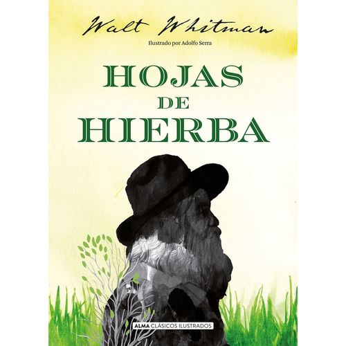 HOJAS DE HIERBA - WALT WHITMAN - ALMA CLASICOS ILUSTRADOS