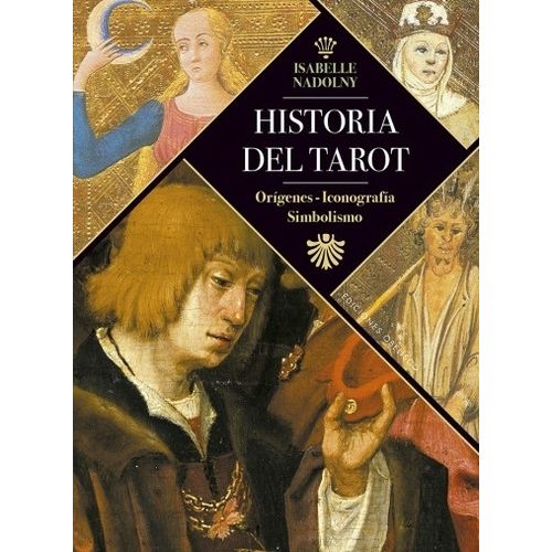 HISTORIA DEL TAROT. ORIGENES - ICONOGRAFIA - SIMBOLISMO