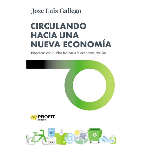 CIRCULANDO HACIA UNA NUEVA ECONOMIA - JOSE LUIS GALLEGO