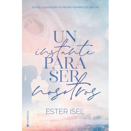 UN INSTANTE PARA SER NOSOTROS - ESTER ISEL