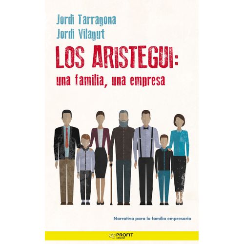 LOS ARISTEGUI. UNA FAMILIA, UNA EMPRESA - TARRAGONA - VILAGU
