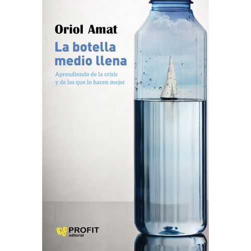 LA BOTELLA MEDIO LLENA - ORIOL AMAT