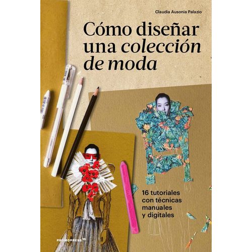 COMO DISEÑAR UNA COLECCION DE MODA - CLAUDIA AUSONIA PALAZIO