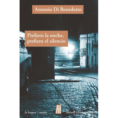PREFIERO LA NOCHE, PREFIERO EL SILENCIO - ANTONIO DI BENEDET
