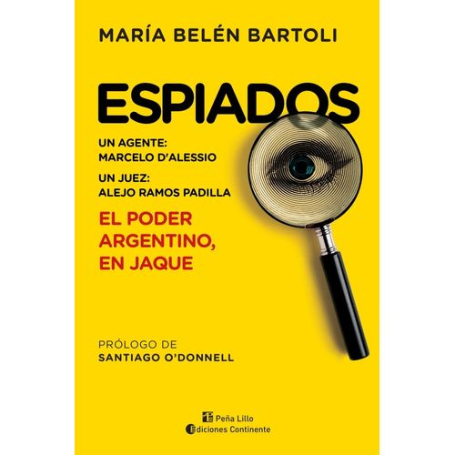 ESPIADOS. EL PODER ARGENTINO, EN JAQUE - MARIA BELEN BARTOLI