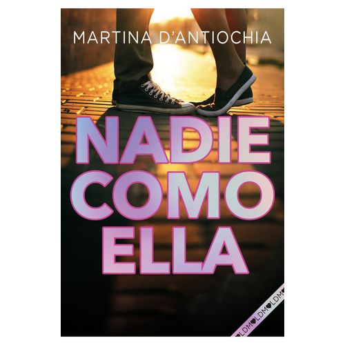NADIE COMO ELLA ( SERIE NADIE 2) - MARTINA D' ANTIOCHIA