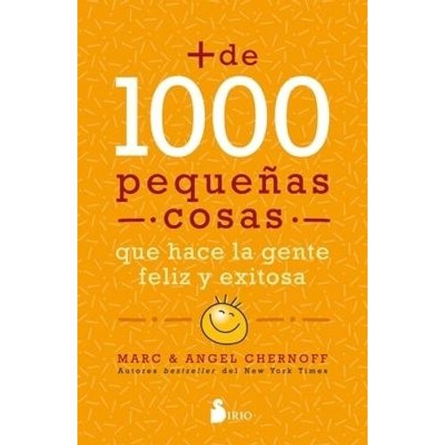 MAS DE MIL PEQUEÑAS COSAS QUE HACE LA GENTE FELIZ Y EXITOSA