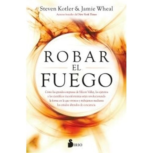 ROBAR EL FUEGO - STEVEN KOTLER - JAMIE WHEAL