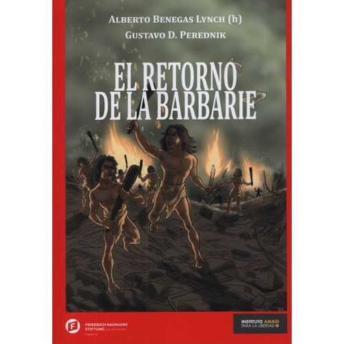 EL RETORNO DE LA BARBARIE - BENEGAS Y PEREDNIK