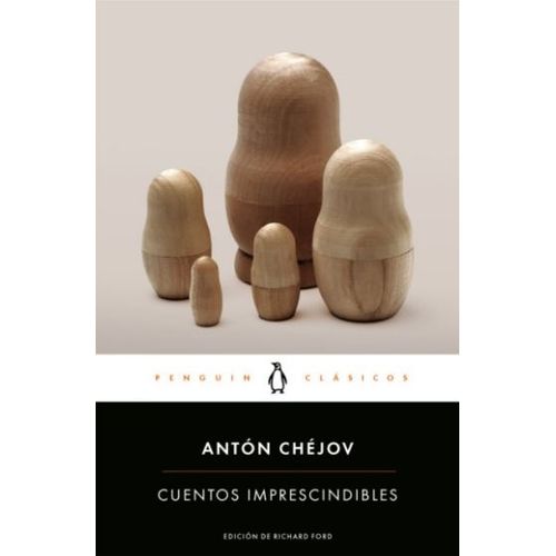 CUENTOS IMPRESCINDIBLES - PENGUIN CLASICOS - CHEJOV