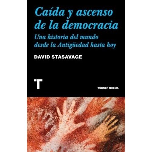 CAIDA Y ASCENSO DE LA DEMOCRACIA - STASAVAGE