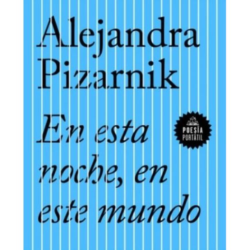 EN ESTA NOCHE , EN ESTE MUNDO - PIZARNIK