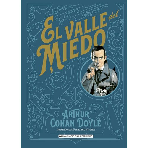 EL VALLE DEL MIEDO - ARTHUR CONAN DOYLE - CLASICOS ILUSTRADO