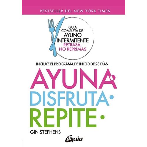 AYUNA- DISFRUTA- REPITE- GUIA COMPLETA DE AYUNO INTERMITENTE