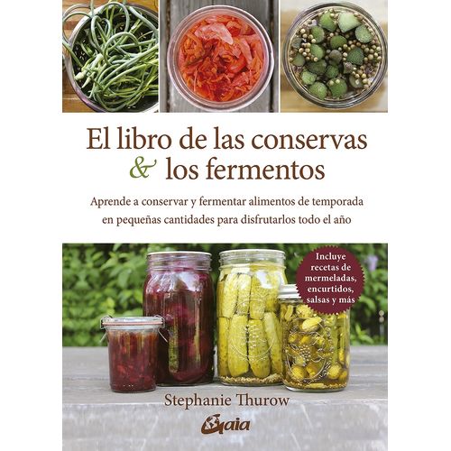 LIBRO DE LAS CONSERVAS Y LOS FERMENTOS - STEPHANIE THUROW