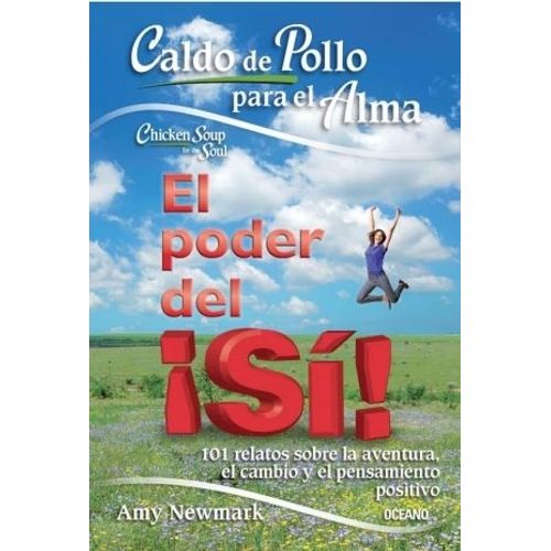 PODER DEL SI, EL - CALDO DE POLLO PARA EL ALMA - NEWMARK