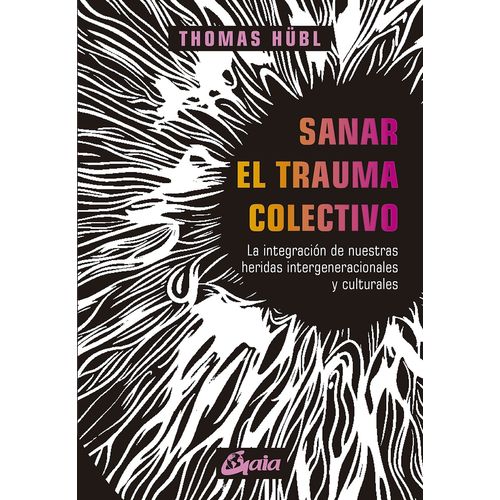 SANAR EL TRAUMA COLECTIVO - THOMAS HUBL