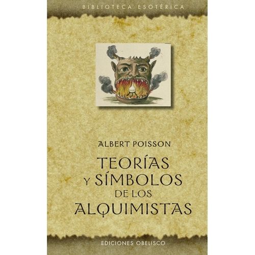 TEORIAS Y SIMBOLOS DE LOS ALQUIMISTAS - ALBERT POISSON