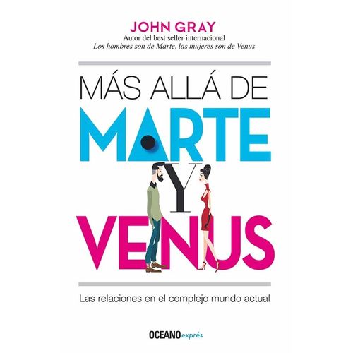 MAS ALLA DE MARTE Y VENUS - JOHN GRAY