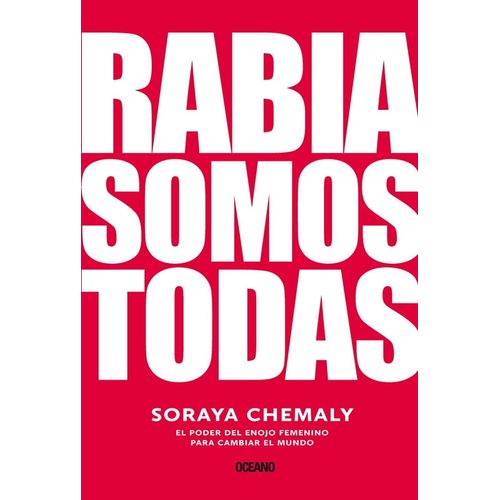 RABIA SOMOS TODAS - SORAYA CHEMALY