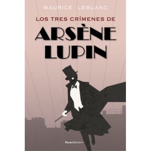 LOS TRES CRIMENES DE ARSENE LUPIN - MAURICE LEBLANC