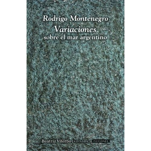 VARIACIONES SOBRE EL MAR ARGENTINO - RODRIGO MONTENEGRO