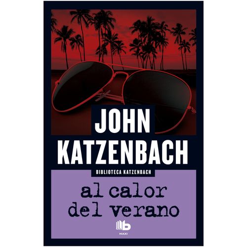 AL CALOR DEL VERANO - JOHN KATZENBACH
