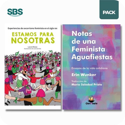 ESTAMOS PARA NOSOTRAS + NOTAS DE UNA FEMINISTA AGUAFIESTAS -