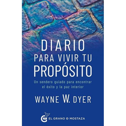 DIARIO PARA VIVIR TU PROPOSITO - WAYNE DYER
