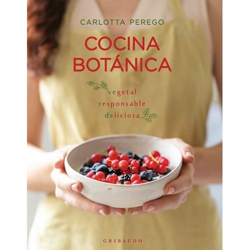 COCINA BOTANICA. VEGETAL, RESPONSABLE, DELICIOSA