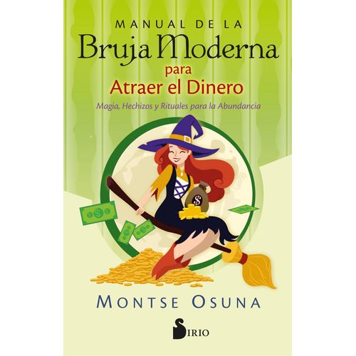 MANUAL DE LA BRUJA MODERNA PARA ATRAER EL DINERO - MONTSE  O