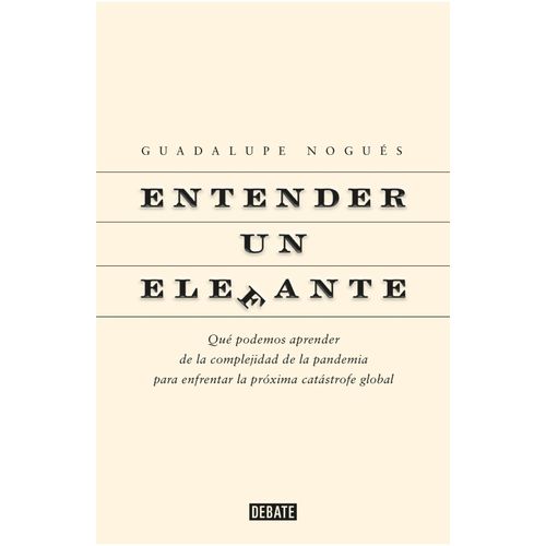 ENTENDER UN ELEFANTE - GUADALUPE NOGUÉS