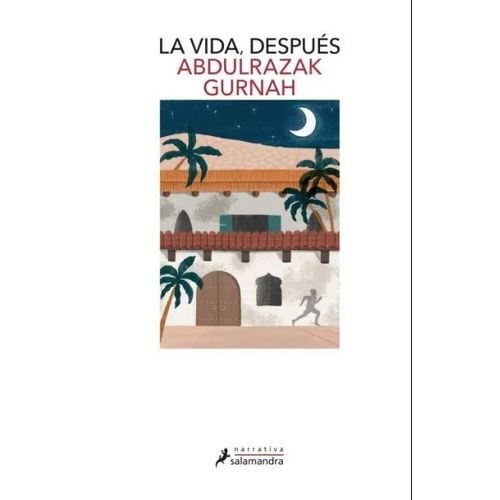 LA VIDA, DESPUES - ABDULRAZAK GURNAH