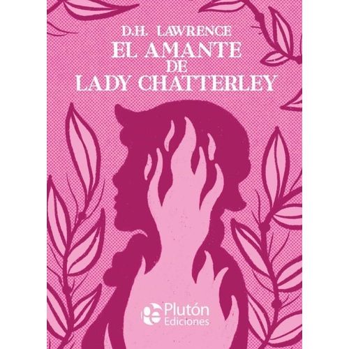 EL AMANTE DE LADY CHATTERLEY - D. H. LAWRENCE