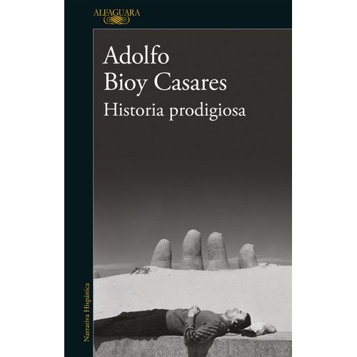 HISTORIA PRODIGIOSA - ADOLFO BIOY CASARES