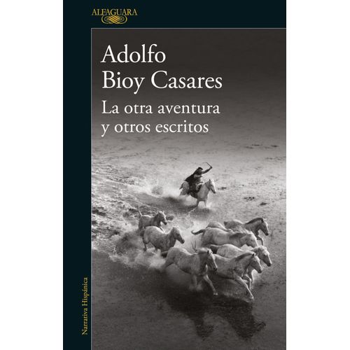 LA OTRA AVENTURA Y OTROS ESCRITOS - ADOLFO BIOY CASARES