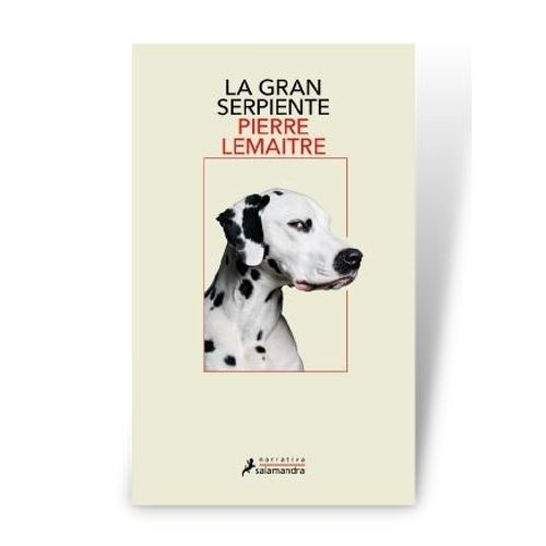 LA GRAN SERPIENTE - PIERRE LEMAITRE