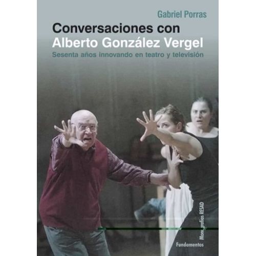 CONVERSACIONES CON ALBERTO GONZALEZ VERGEL - GABRIEL PORRAS