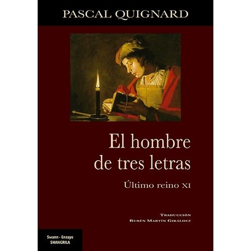 EL HOMBRE DE TRES LETRAS - PASCAL QUIGNARD
