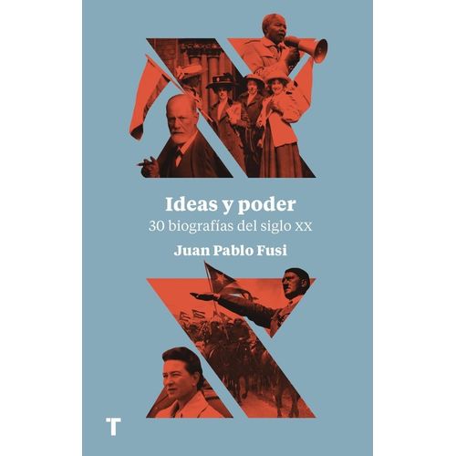 IDEAS Y PODER - 30 BIOGRAFIAS DEL SIGLO XX - JUAN PABLO FUSI