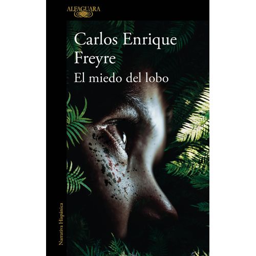 EL MIEDO DEL LOBO - CARLOS ENRIQUE FREYRE