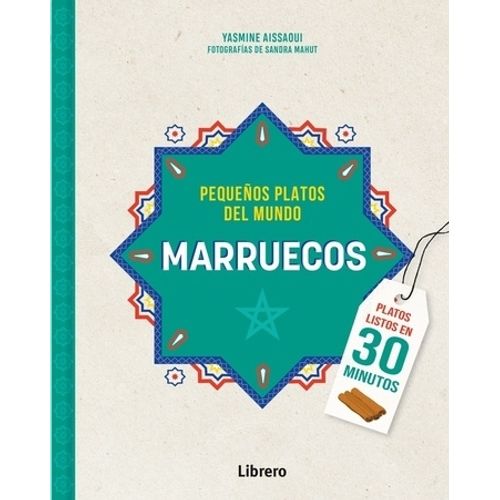 PEQUEÑOS PLATOS DEL MUNDO MARRUECOS - YASMINE AISSAOUI PEQUEÑOS PLATOS DEL MUNDO MARRUECOS - YASMINE AISSAOUI