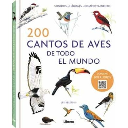200 CANTOS DE AVES DE TODO EL MUNDO + AUDIOS (QR) - LES BELE