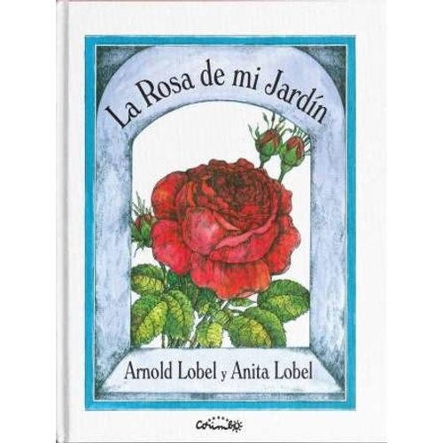 LA ROSA DE MI JARDIN - ARNOLD Y ANITA LOBEL