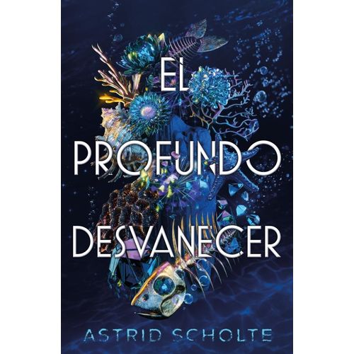 EL PROFUNDO DESVANECER - ASTRID SCHOLTE