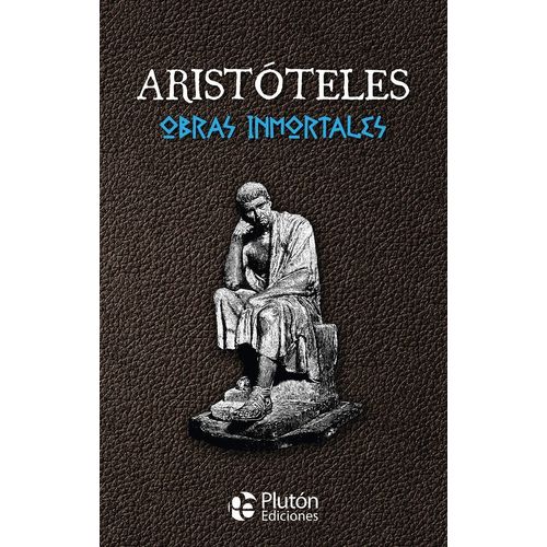 ARISTOTELES - OBRAS INMORTALES