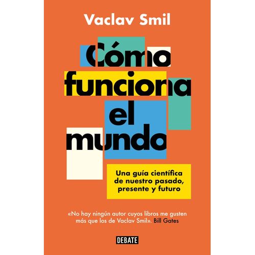 COMO FUNCIONA EL MUNDO - VACLAV SMIL