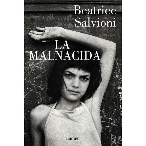 LA MALNACIDA - BEATRICE SALVIONI