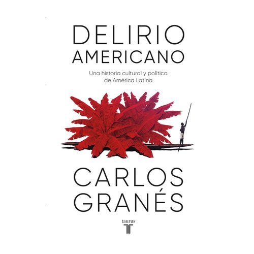 DELIRIO AMERICANO - CARLOS GRANES